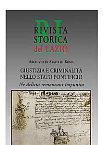 Giustizia e criminalità nello Stato Pontificio. Ne delicta remaneant impunita