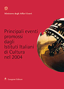 Principali eventi promossi dagli Istituti Italiani di Cultura nel 2004
