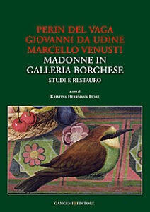 Perin del Vaga, Giovanni da Udine, Marcello Venusti Madonne in Galleria Borghese