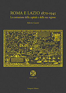 Roma e Lazio 1870-1945