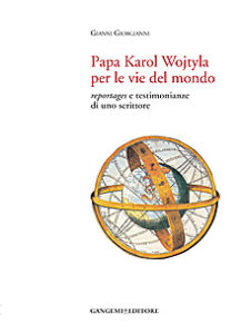 Papa Karol Wojtyla per le vie del mondo