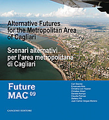 Scenari alternativi per l’area metropolitana di Cagliari - Alternative Futures for the Metropolitan Area of Cagliari