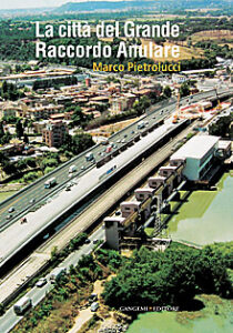 La città del Grande Raccordo Anulare