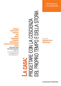 La casa: progettare con la coscienza del proprio tempo e della storia