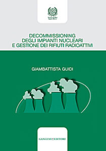 Decommissioning degli impianti nucleari e gestione dei rifiuti radioattivi