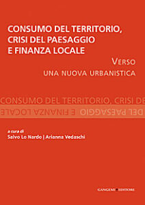 Consumo del Territorio, crisi del Paesaggio e Finanza locale
