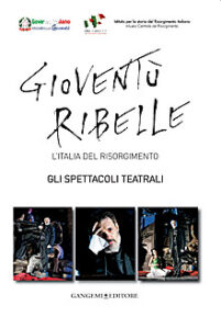Gioventù ribelle. L’Italia del Risorgimento