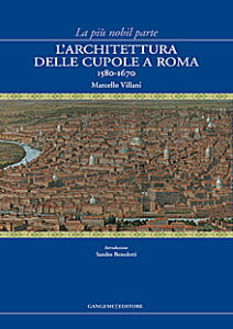 L’architettura delle cupole a Roma 1580-1670