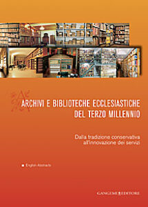 Archivi e biblioteche ecclesiastiche del terzo millennio – Archives and ecclesiastical libraries of the third millennium