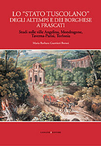 Lo “Stato tuscolano” degli Altemps e dei Borghese a Frascati