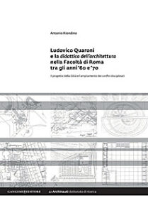 Ludovico Quaroni e la didattica dell’architettura nella Facoltà di Roma tra gli anni ’60 e ’70