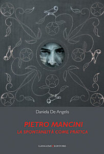 Pietro Mancini. La spontaneità come pratica