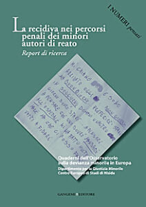 La recidiva nei percorsi penali dei minori autori di reato