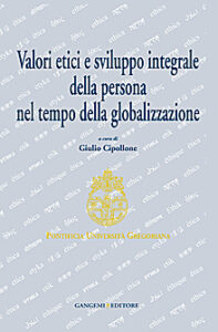 Valori etici e sviluppo integrale della persona nel tempo della globalizzazione