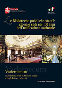 Le Biblioteche pubbliche statali: storia e sedi nei 150 anni dell’unificazione nazionale