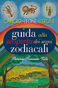 Guida alla scoperta dei segni zodiacali – Cancro, Leone, Vergine