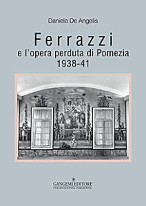 Ferrazzi e l’opera perduta di Pomezia