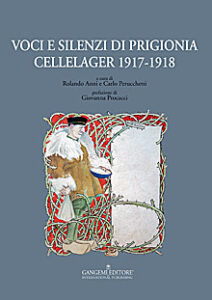 Voci e silenzi di prigionia cellelager 1917-1918