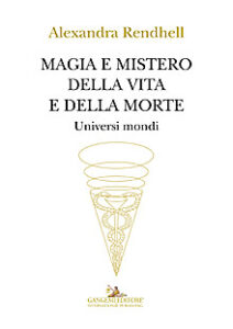 Magia e mistero della vita e della morte