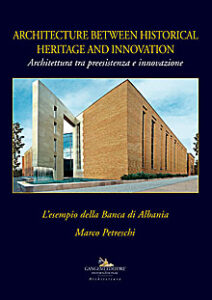 Architecture between historical heritage and innovation – Architettura tra preesistenza e innovazione