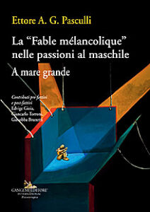 La “Fable mélancolique” nelle passioni al maschile