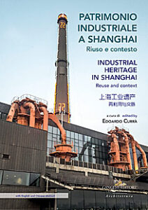 Patrimonio industriale a Shanghai – Industrial heritage in Shanghai