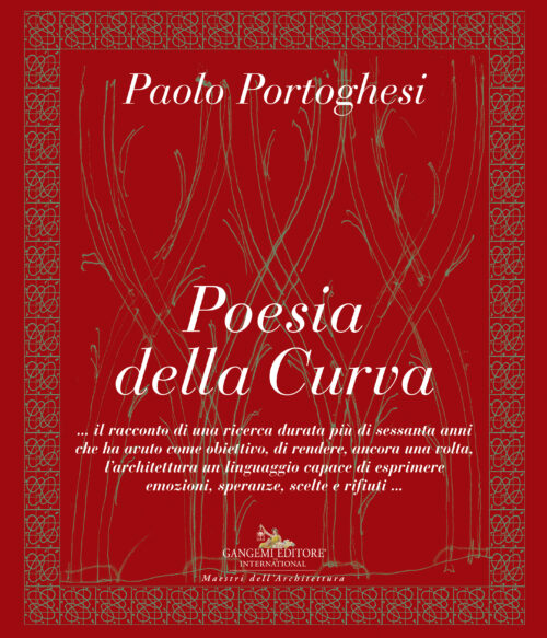 Paolo Portoghesi. Poesia della Curva
