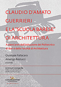 Claudio D’Amato Guerrieri e la “scuola barese” di architettura