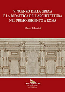 Vincenzo della Greca e la didattica dell’architettura nel primo Seicento a Roma