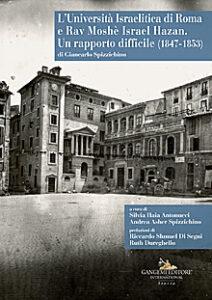 L’Università Israelitica di Roma e Rav Moshè Israel Hazan. Un rapporto difficile (1847-1853)