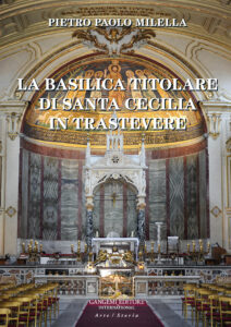 La Basilica titolare di Santa Cecilia in Trastevere