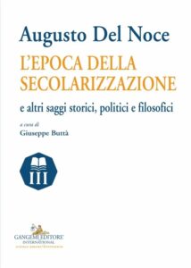 Augusto del Noce. L’epoca della secolarizzazione