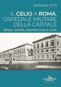 Il Celio a Roma, ospedale militare della capitale