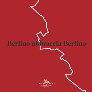 Berlino abbraccia Berlino