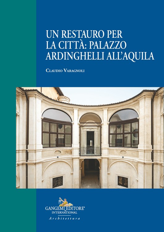 Un restauro per la città: palazzo Ardinghelli all’Aquila