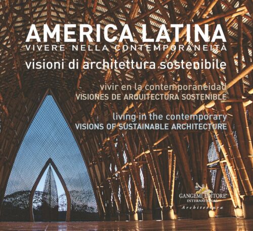 America Latina. Vivere nella contemporaneità / América Latina. Vivir en la contemporaneidad / Latin America. Living in the Contemporary