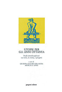 Utopie per gli anni Ottanta – Utopias for the eighties – Utopias pour les années quatre-vingt