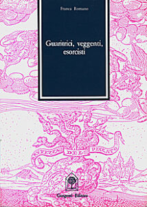 Guaritrici, veggenti, esorcisti