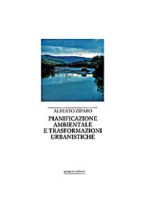 Pianificazione ambientale e trasformazioni urbanistiche