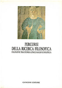 Percorsi della ricerca filosofica – filosofie tra storia linguaggio e politica