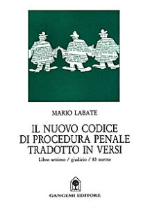 Il nuovo codice di procedura penale tradotto in versi
