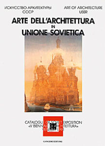 Arte dell’Architettura in Unione Sovietica – Art of Architecture in the Soviet Union