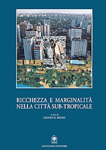 Ricchezza e marginalità nella città sub-tropicale