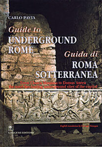 Guida di Roma sotterranea – Guide to underground Rome