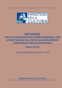 Relazione sull’utilizzazione del Fondo Nazionale per lo Spettacolo dal vivo e sull’andamento complessivo dello spettacolo