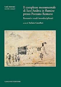 Il complesso monumentale di Sant’Andrea in flumine presso Ponzano Romano