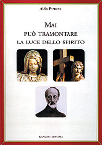 Mai può tramontare la luce dello spirito