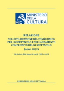 Relazione sull’utilizzazione del fondo unico per lo spettacolo e sull’andamento complessivo dello spettacolo