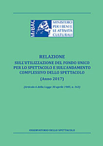 Relazione sull’utilizzazione del fondo unico per lo spettacolo e sull’andamento complessivo dello spettacolo