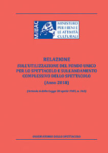 Relazione sull’utilizzazione del fondo unico per lo spettacolo e sull’andamento complessivo dello spettacolo